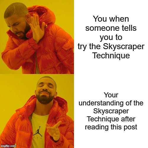 drake skyscraper technique meme
